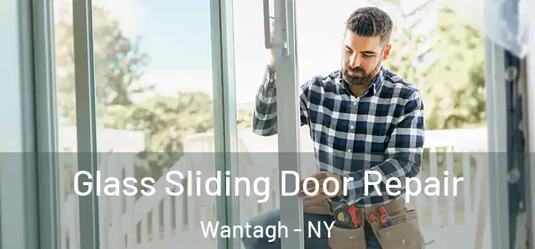 Glass Sliding Door Repair Wantagh - NY