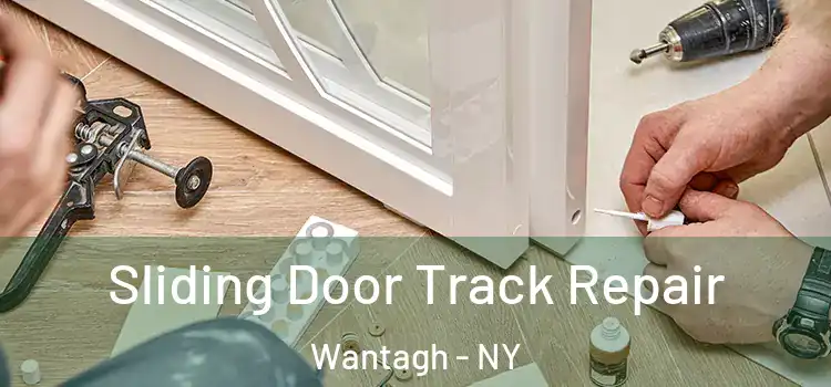 Sliding Door Track Repair Wantagh - NY